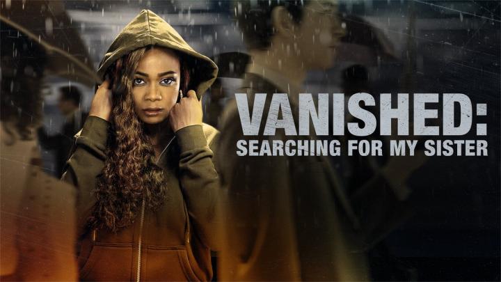 مشاهدة فيلم Vanished: Searching for My Sister 2022 مترجم ماي سيما