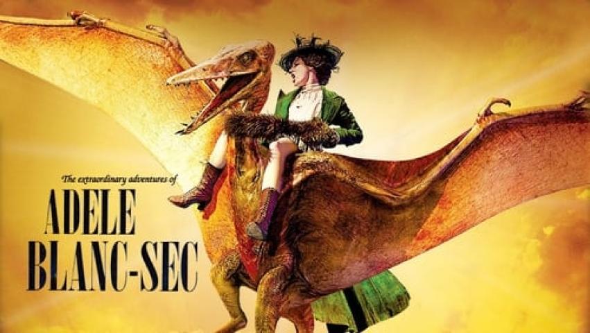 مشاهدة فيلم The Extraordinary Adventures of Adèle Blanc-Sec 2010 مترجم ماي سيما