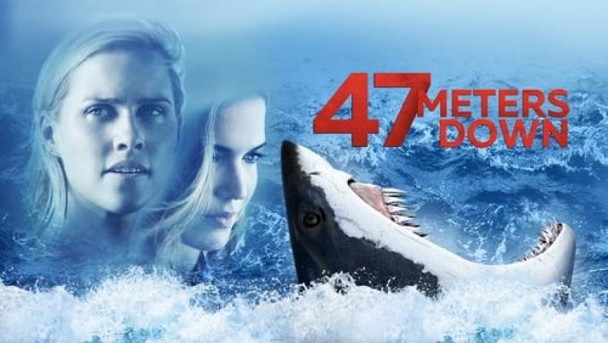 مشاهدة فيلم 47 Meters Down 2017 مترجم ماي سيما