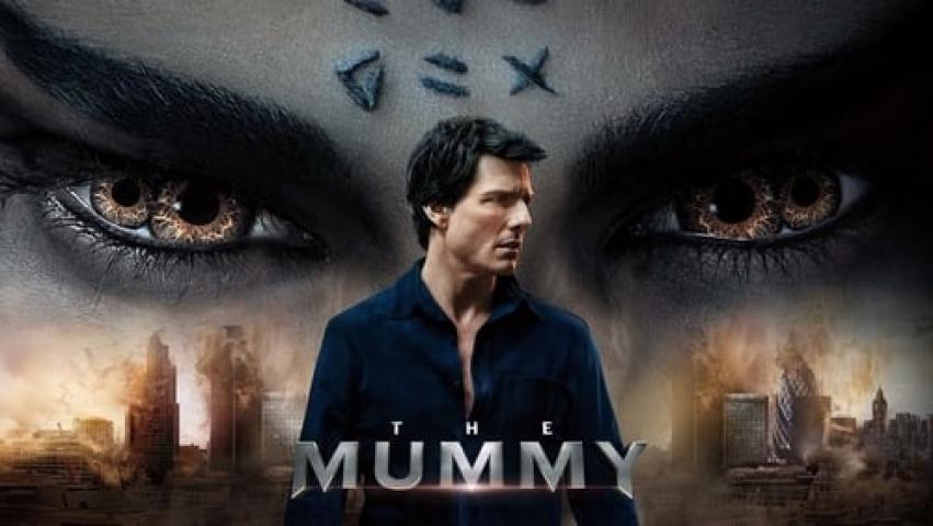 مشاهدة فيلم The Mummy 2017 مترجم ماي سيما