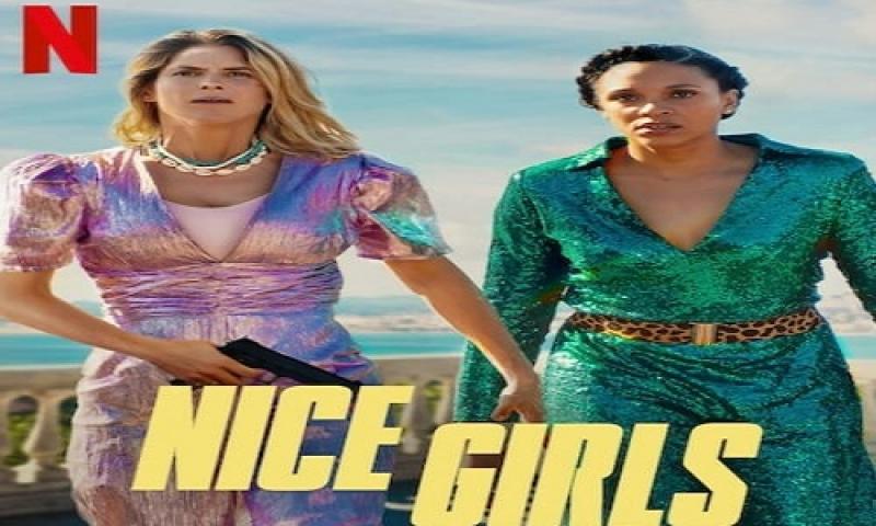 مشاهدة فيلم Nice Girls 2024 مترجم ماي سيما