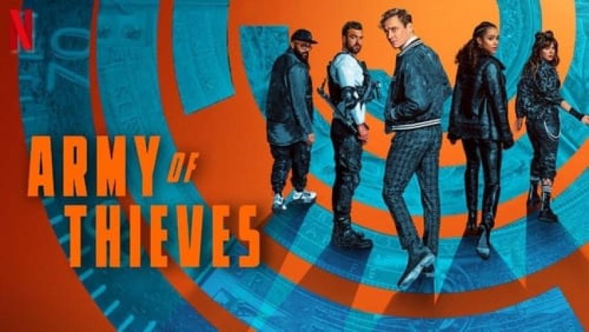 مشاهدة فيلم Army of Thieves 2021 مترجم ماي سيما