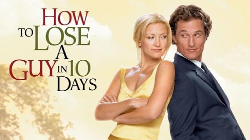 مشاهدة فيلم How to Lose a Guy in 10 Days 2003 مترجم ماي سيما