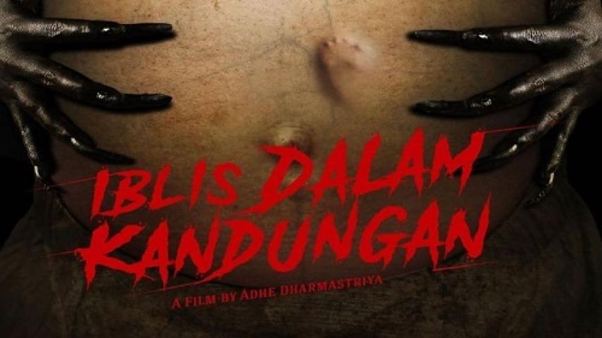 مشاهدة فيلم Iblis Dalam Kandungan 2022 مترجم ماي سيما