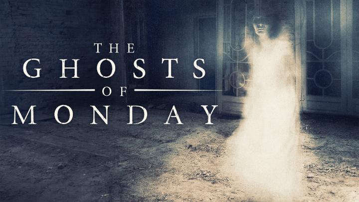 مشاهدة فيلم The Ghosts of Monday 2022 مترجم ماي سيما