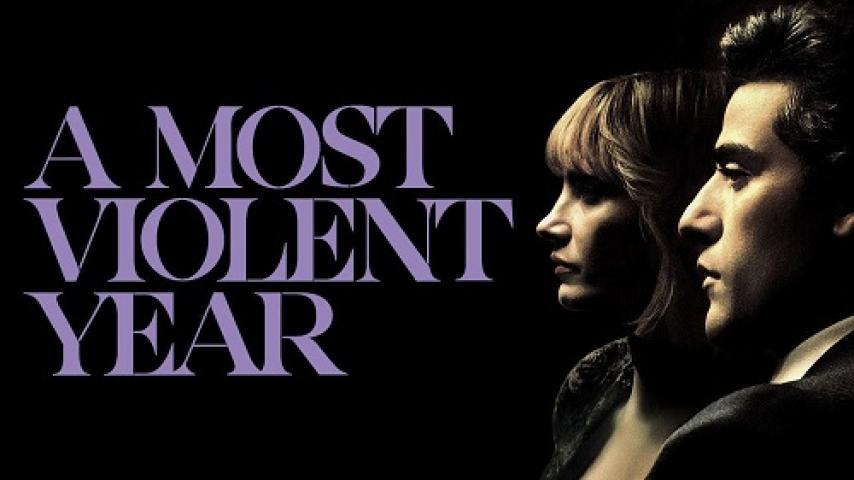 مشاهدة فيلم A Most Violent Year 2014 مترجم ماي سيما